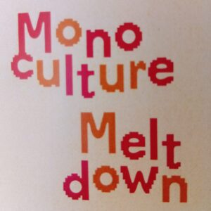 Monoculture Meltdown